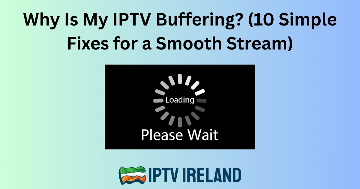Why Is My IPTV Buffering