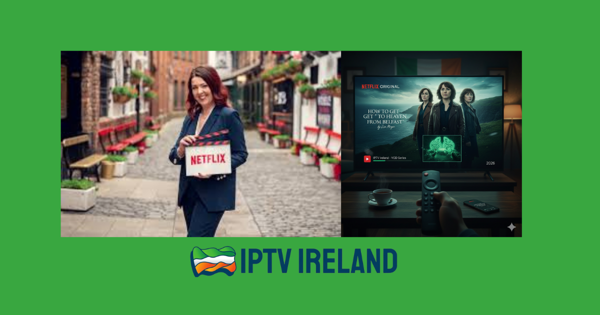 The lead cast of 'How to Get to Heaven from Belfast' displayed on a 4K TV screen via an Irish IPTV service interface.